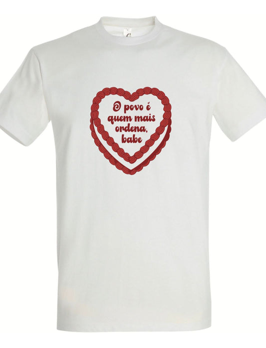 T-shirt - o povo é quem mais ordena, babe
